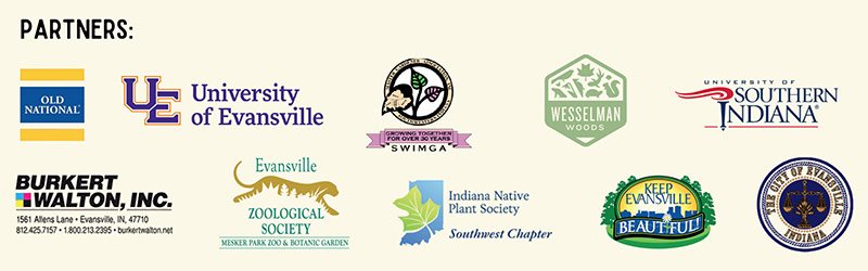 Partners: Old National, UE, SWIMGA, Wesselman Woods, USI, Burkert Walton, Evansville Zoological Society, Indiana Native Plant Society, Keep Evansville Beautiful, and the City of Evansville